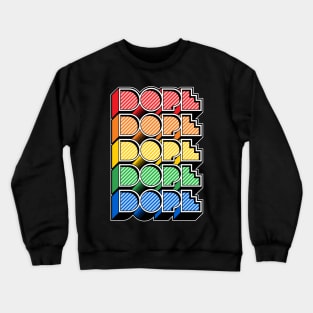 Dope (crayon) Crewneck Sweatshirt